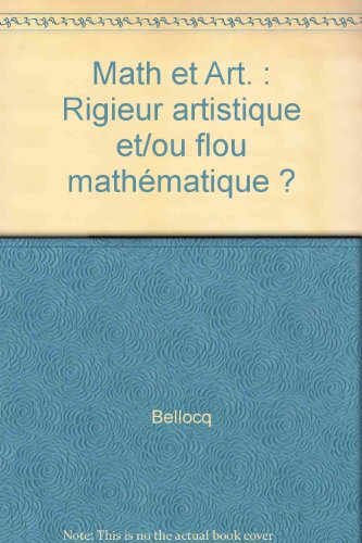 math et art : rigieur artistique et/ou flou mathématique ?