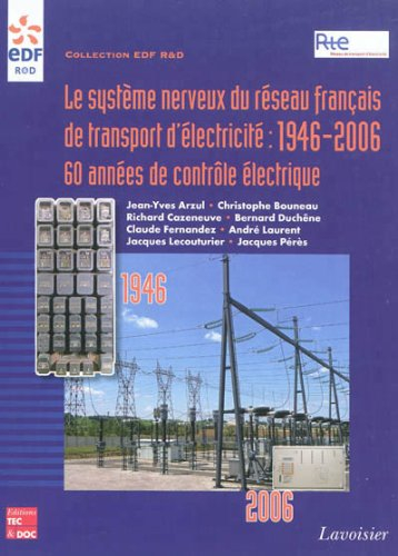Le système nerveux du réseau français de transport d'électricité : 1946-2006 : 60 années de contrôle
