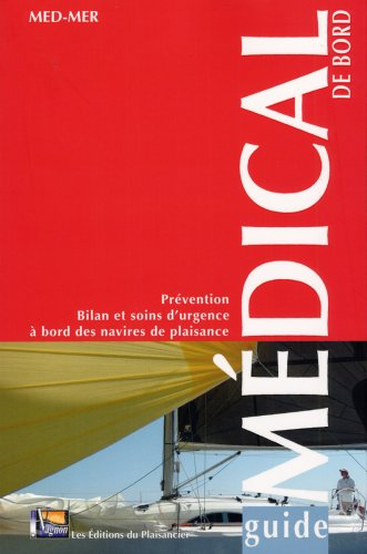 Guide médical de bord : prévention, bilan et soins d'urgence à bord des navires de plaisance
