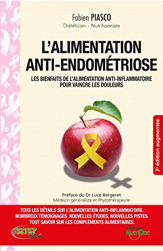 L'alimentation anti-endométriose : nouvelle nutrition thérapeutique, vaincre vos douleurs, moduler v