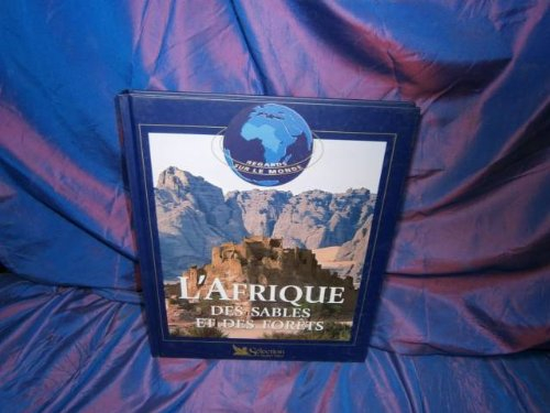 l'afrique des sables et des forêts (regards sur le monde)