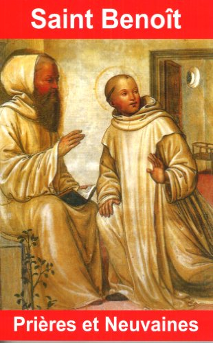 Saint Benoît : prières et neuvaines