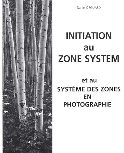 Initiation au Zone System et au système des zones en photographie