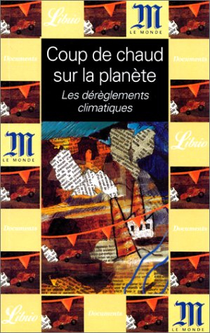 Coup de chaud sur la planète : les dérèglements climatiques