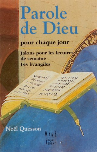 Parole de Dieu pour chaque jour : jalons pour les lectures de semaine. Vol. 1. Les Evangiles de la s