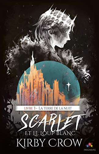 La terre de la nuit : Scarlet et le loup blanc, T3