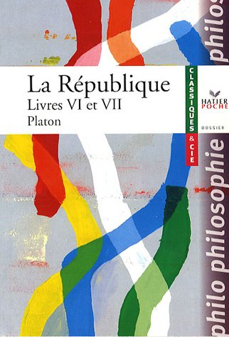 La république : livres VI et VII