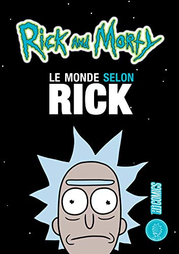 Rick and Morty : le monde selon Rick