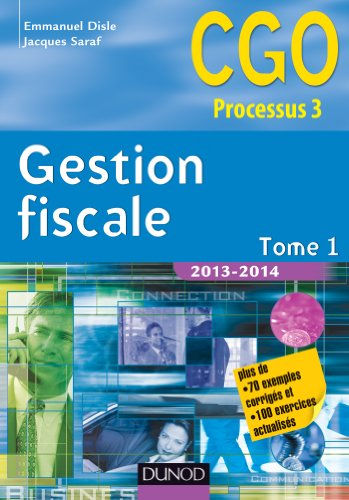 Gestion fiscale 2013-2014 : CGO processus 3 : manuel. Vol. 1