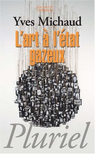 L'art à l'état gazeux : essai sur le triomphe de l'esthétique