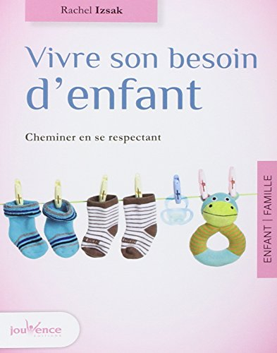 Vivre son besoin d'enfant : cheminer en se respectant