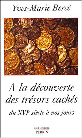 A la découverte des trésors cachés : du XVIe siècle à nos jours