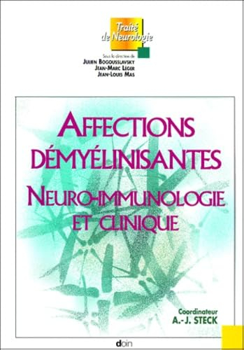 Traité de neurologie. Vol. 1. Affections démyélisantes, neuro-immunologie clinique