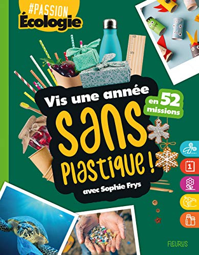 Vis une année sans plastique ! : en 52 missions