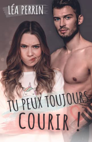 Tu peux toujours courir !