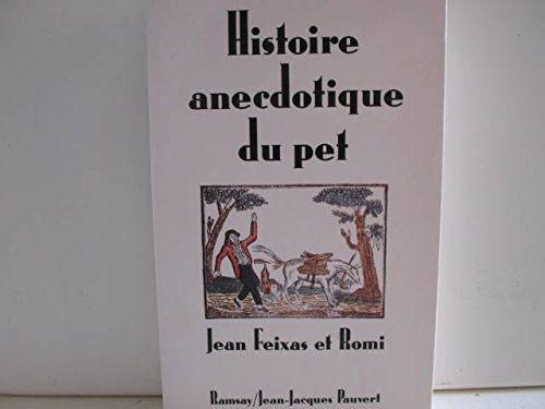 Histoire anecdotique du pet de l'Antiquité à nos jours