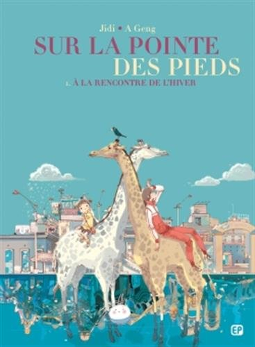 Sur la pointe des pieds. Vol. 1. A la rencontre de l'hiver