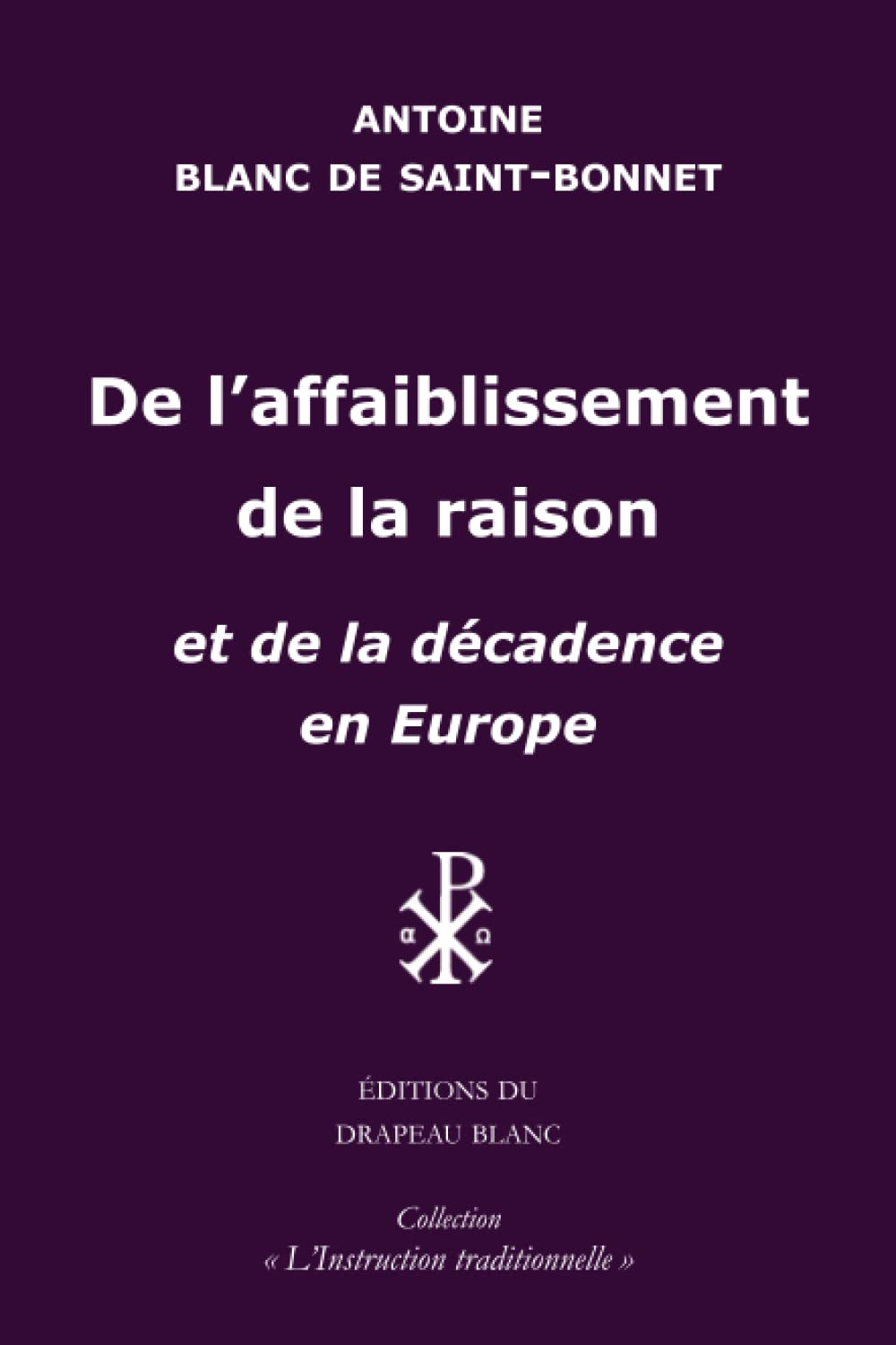 De l'affaiblissement de la raison, et de la décadence en Europe