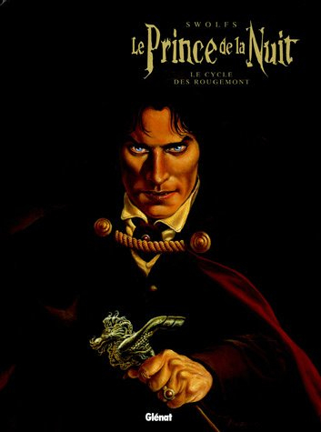 Le prince de la nuit. Le cycle des Rougemont : intégrale