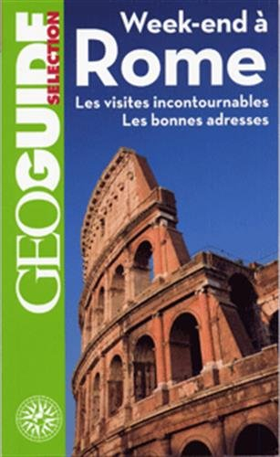 week-end à rome: les visites incontournables, les bonnes adresses