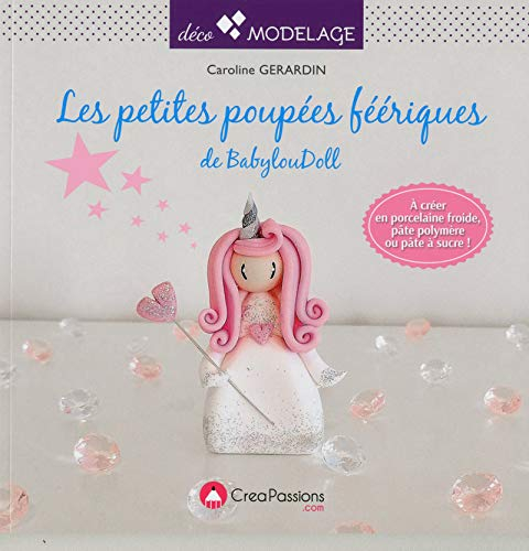 Les petites poupées féeriques de BabylouDoll : à créer en porcelaine froide, pâte polymère ou pâte à