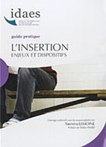 l'insertion, enjeux et dispositifs : guide pratique