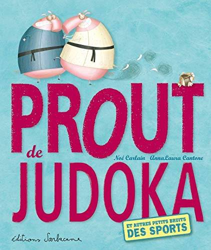 Prout de judoka : et autres petits bruits des sports