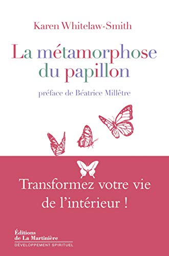 La métamorphose du papillon : transformez votre vie de l'intérieur !