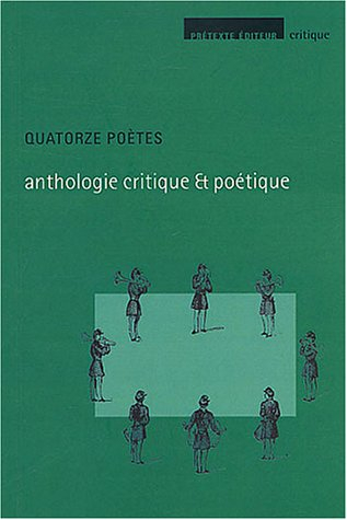 Quatorze poètes : anthologie critique et poétique