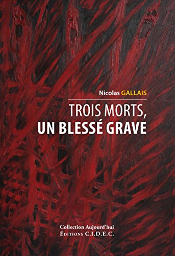 trois morts, un blessé grave