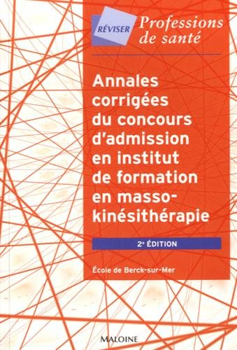 Annales corrigées du concours d'admission en institut de formation en masso-kinésithérapie : école d