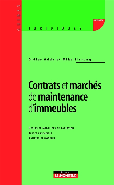 Contrats et marchés de maintenance d'immeubles : règles et modalités de passation, textes essentiels