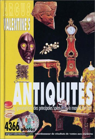 Argus Valentine's antiquités 2002-2003 : de l'Antiquité à nos jours