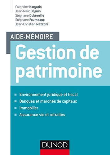 Gestion de patrimoine : environnement juridique et fiscal, banques et marchés de capitaux, immobilie