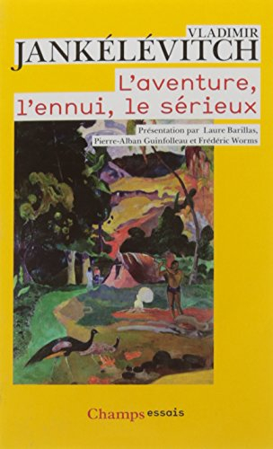 L'aventure, l'ennui, le sérieux
