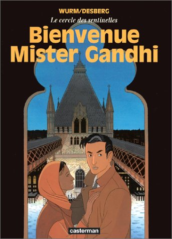Le cercle des sentinelles. Vol. 3. Bienvenue, Mister Gandhi