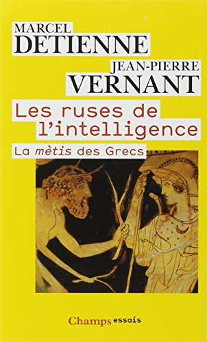 Les ruses de l'intelligence : la mètis des Grecs