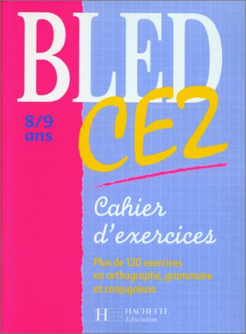 Bled CE2, 8-9 ans : cahier d'exercices