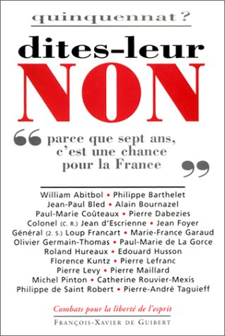 Quinquennat ? : dites-leur non ! : parce que sept ans, c'est une chance pour la France