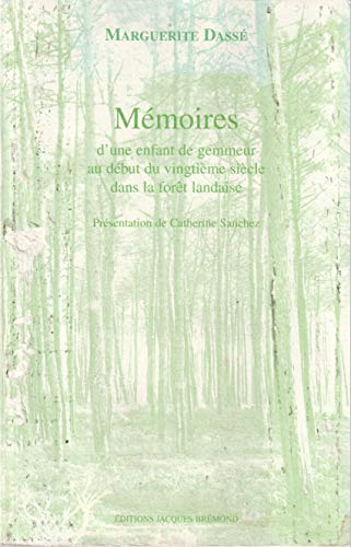 Mémoires d'une enfant de gemmeur au début du vingtième siècle dans la forêt landaise