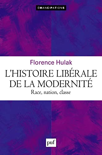 L'histoire libérale de la modernité : race, nation, classe