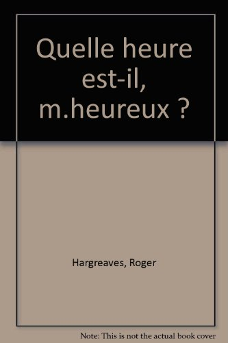Quelle heure est-il monsieur Heureux ?