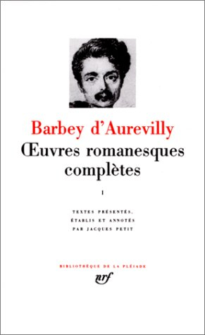 barbey d'aurevilly : oeuvres romanesques complètes, tome 1