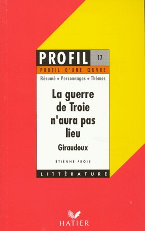 la guerre de troie n'aura pas lieu, jean giraudoux : analyse critique