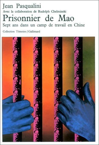 Prisonnier de Mao : sept ans dans un camp de travail en Chine