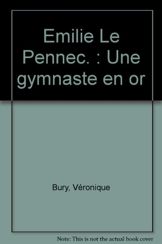 Emilie Le Pennec. : Une gymnaste en or