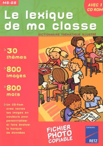 Le lexique de ma classe, MS-GS : dictionnaire thématique illustré