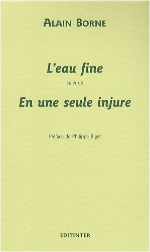 L'eau fine. En une seule injure