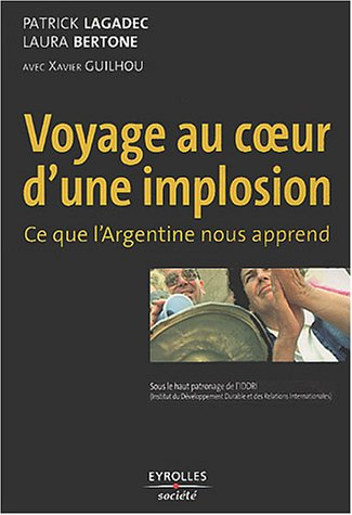 Voyage au coeur d'une implosion : ce que l'Argentine nous apprend
