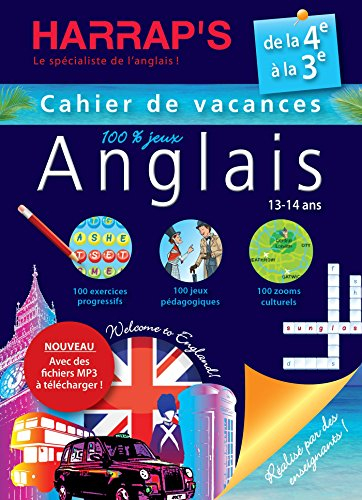 Anglais 100 % jeux : cahier de vacances : de la 4e à la 3e, 13-14 ans